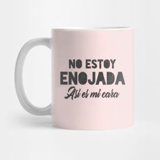 No estoy enojada, asi es mi cara Mug